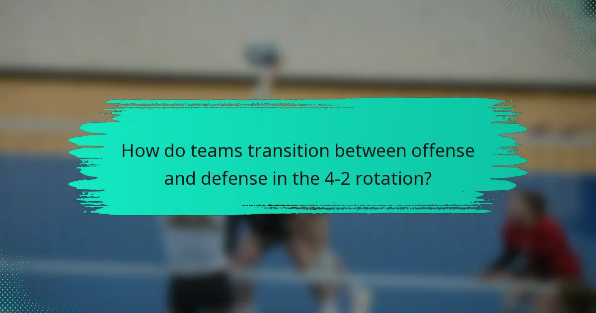 How do teams transition between offense and defense in the 4-2 rotation?