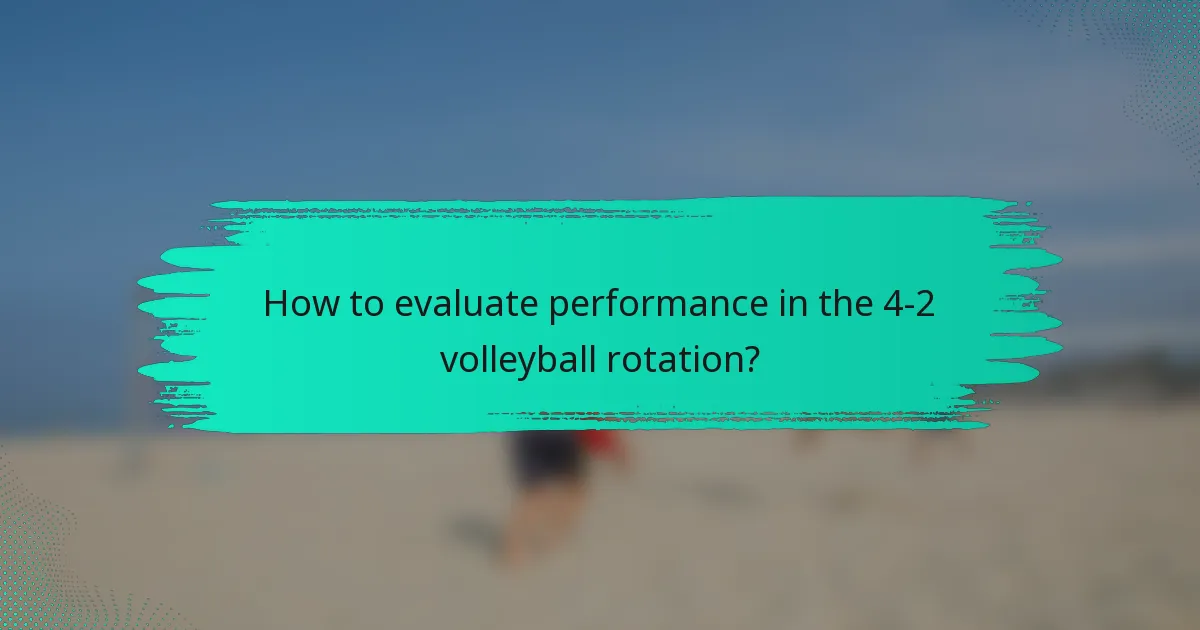 How to evaluate performance in the 4-2 volleyball rotation?