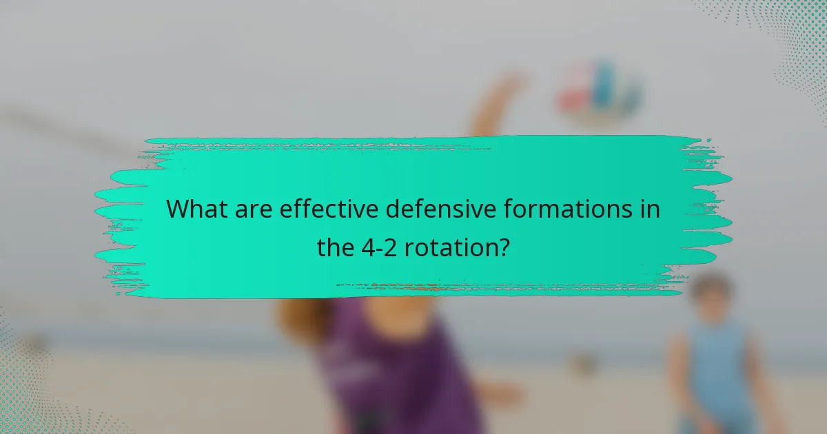What are effective defensive formations in the 4-2 rotation?