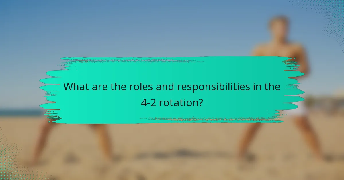 What are the roles and responsibilities in the 4-2 rotation?