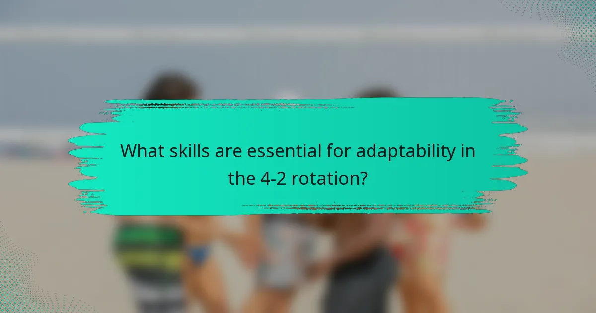 What skills are essential for adaptability in the 4-2 rotation?