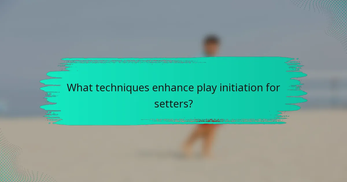 What techniques enhance play initiation for setters?