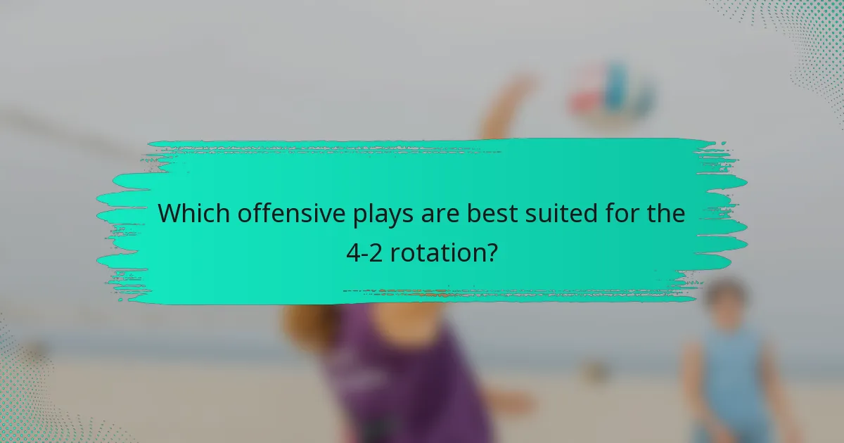 Which offensive plays are best suited for the 4-2 rotation?